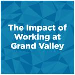 Office of Student Life Alumni Meet to Share how Working for Grand Valley Impacted Their Lives
